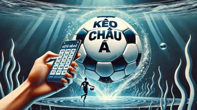 Kèo châu Á – Lựa chọn hàng đầu của anh em cược thủ