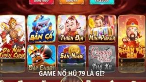 Nổ hũ 79 – Trải nghiệm game bùng nổ với giải thưởng hấp dẫn
