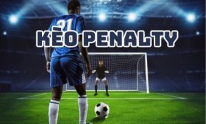 Kèo penalty – Cách tính kèo và kinh nghiệm soi kèo pen chuẩn