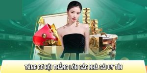 Nhacaiuytin391.com: Tăng cơ hội thắng lớn các nhà cái an toàn